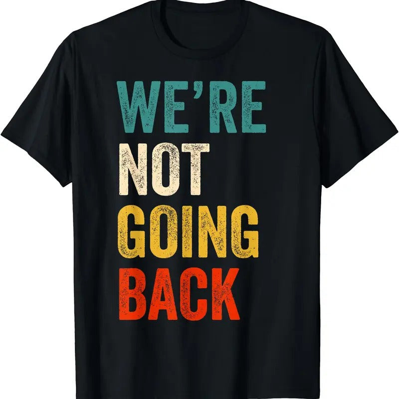 We're Not Going Back Vote For 2024 President Kamala-Harris T-Shirt Hoodie, Sweatshirt | DripVista.com