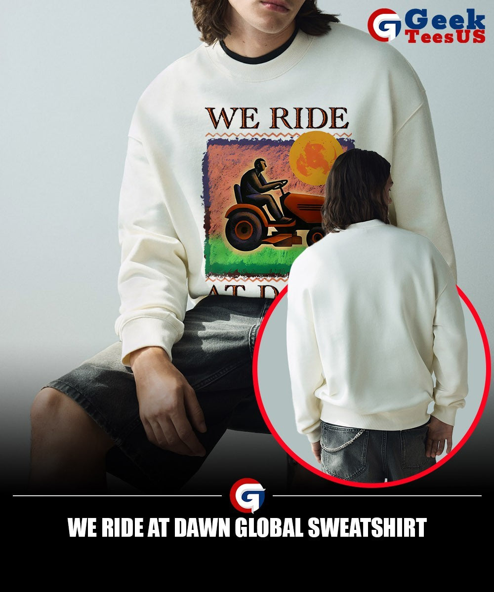 We ride at dawn global shirt