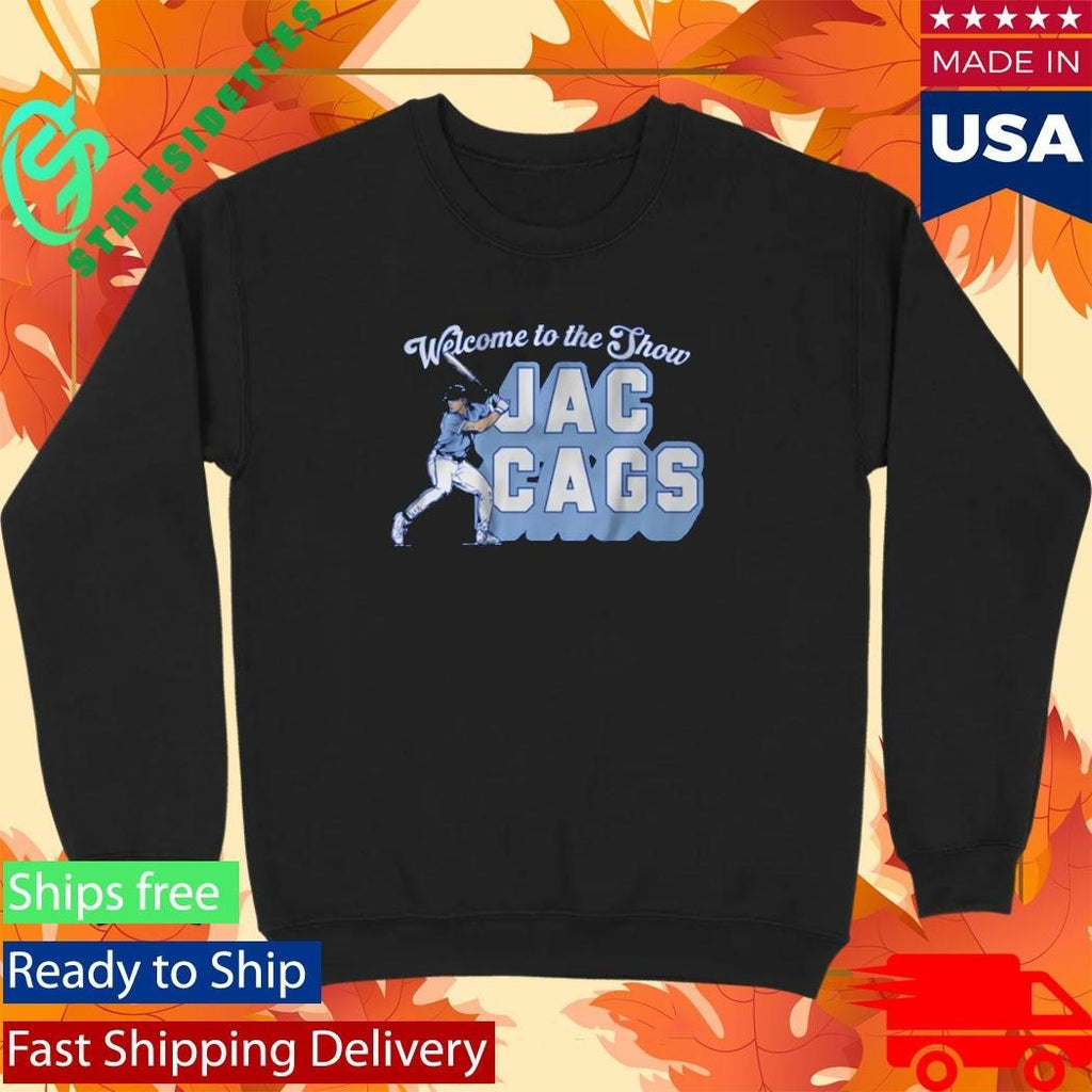 Welcome To The Show Jac Cags Shirt