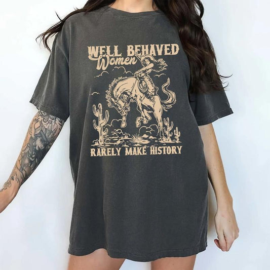 Well Behaved Women Rarely Make History Comfort Colors Shirt, Vintage Feminist T-shirt, Female Empowerment Clothing, Strong Women Outfits