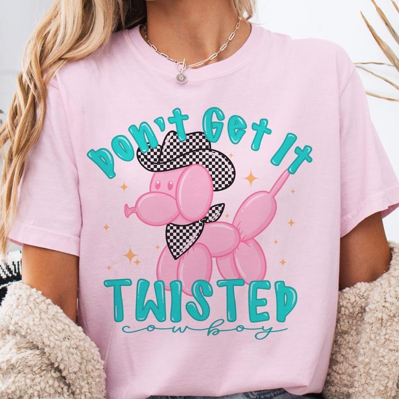 Western Don't Get Twisted Cowboy Balloon Dog Graphic Tee Pink Sarcastic Casual Top Women's Lightweight Unisex Shirt with...