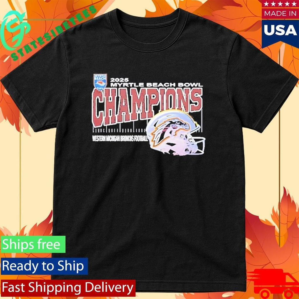Western Michigan University Broncos 2025 Myrtle Beach Bowl Champions Shirt