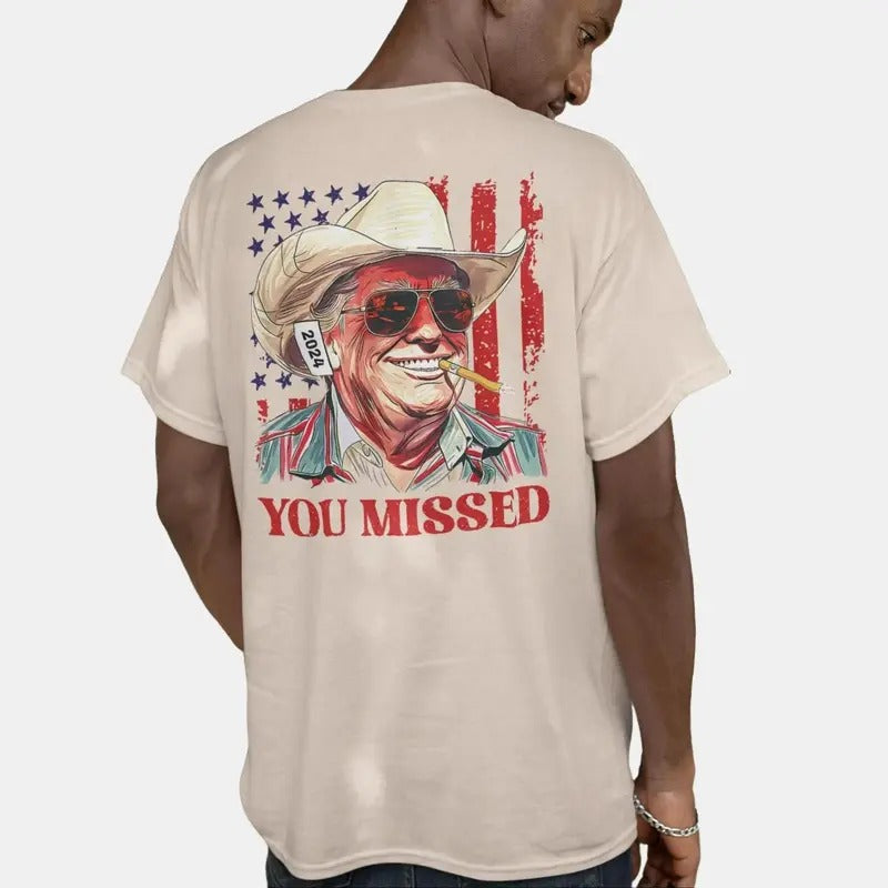 Western Trump Cowboy You Missed Flag Back T-shirt, 2 Side, Trendy Styles, Unisex Graphic Tee, Iconic Styles, Casual...