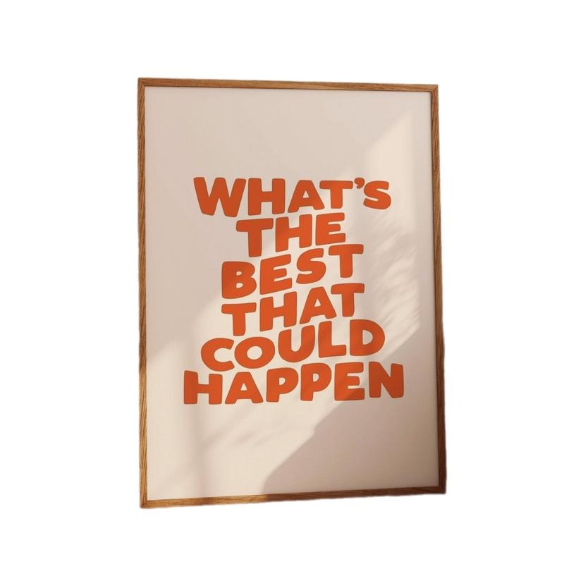 What's The Best That Could Happen Poster, Orange Aesthetic Art, Affirmations Print, Typography Art, Gifts For Besties...