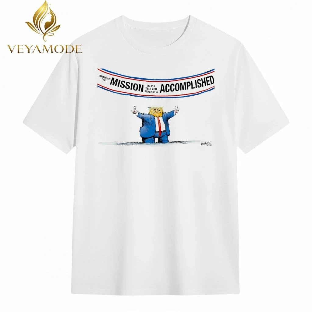 Whatever the mission is I’ll tell you when it’s accomplished Trump tee