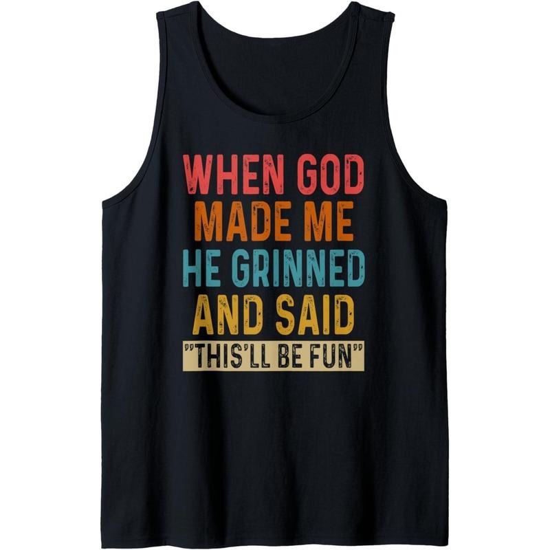 When God Made Me He Said This'll Be Fun Tank Top made in usa