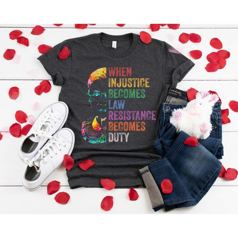 When Injustice Becomes Law Shirt, Notorious RBG Shirt, Political t-shirt Hoodie, Sweatshirt | DripVista.com