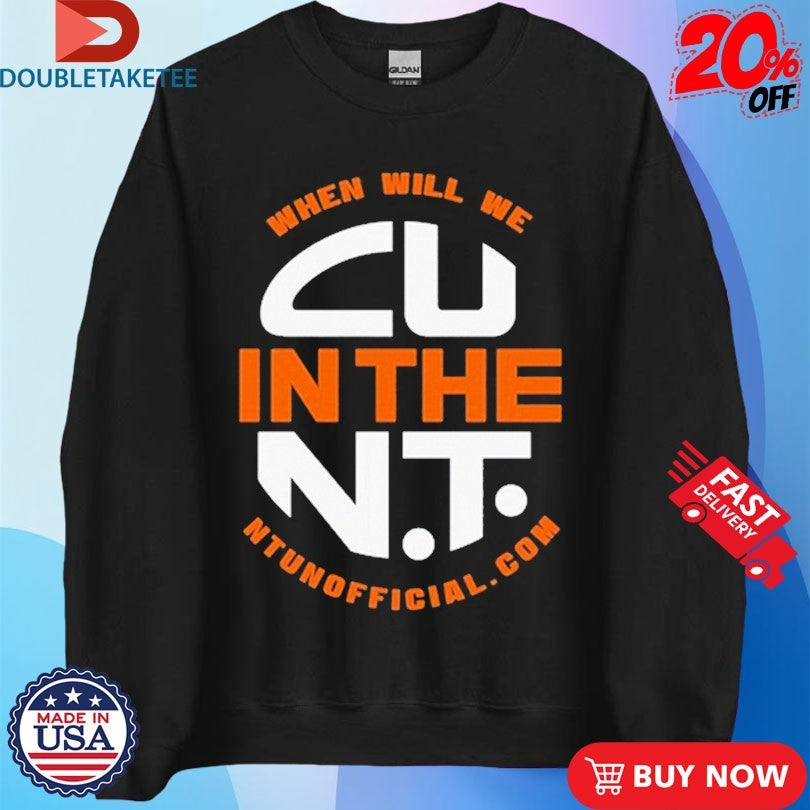 When Will We CU In The NT Draught T-shirts