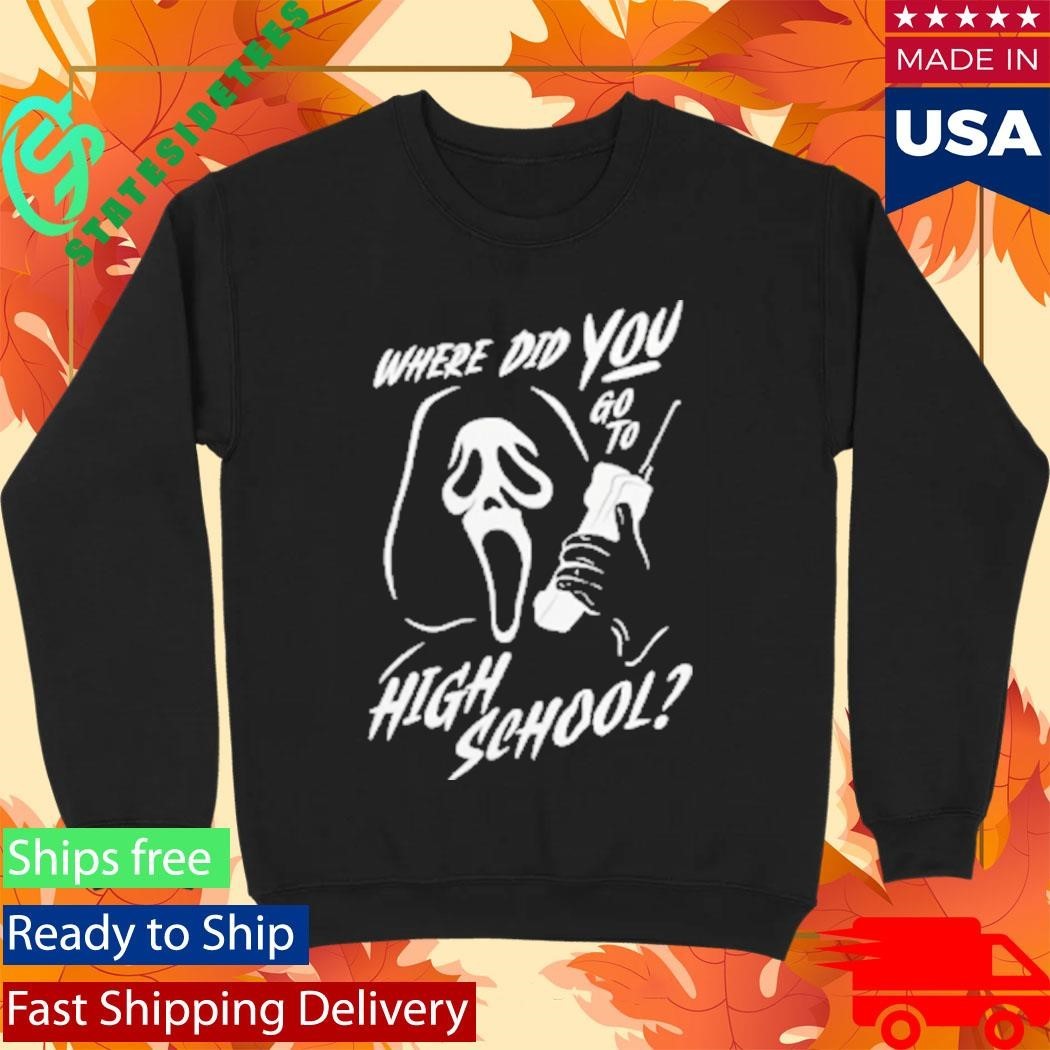 Where Did You Go to High School Ghostface Shirt