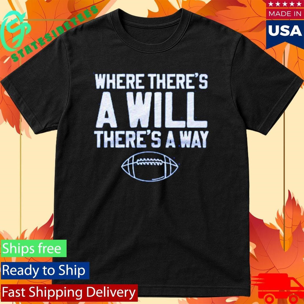 Where There’s A Will There’s A Way Football Shirt