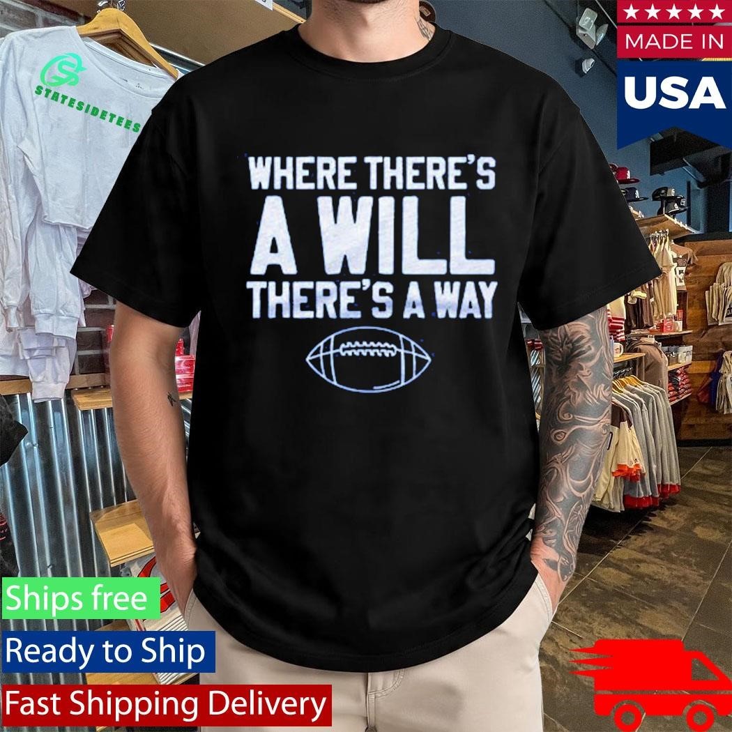 Where There’s A Will There’s A Way Football Shirt