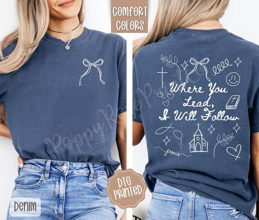 Where You Lead, I Will Follow Front & Back Shirt Comfort Colors, Trendy Women's Religious Tshirt