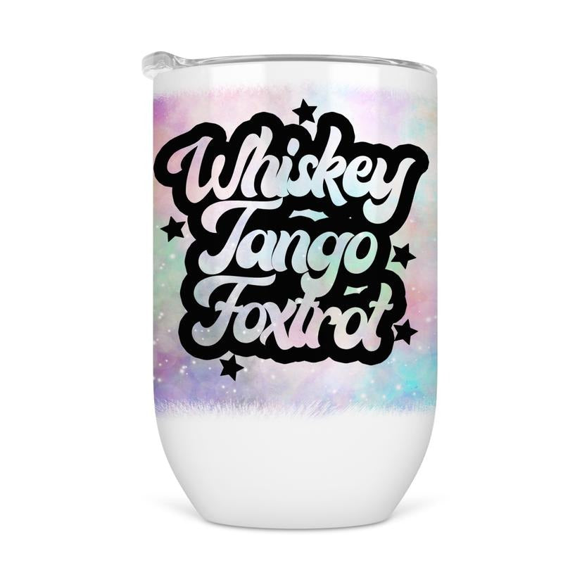 Whiskey Tango Foxtrot (WTF) Wine Tumbler - Funny Wine Cup For Women T-Shirts, Hoodie, Sweatshirt | DripVista.com