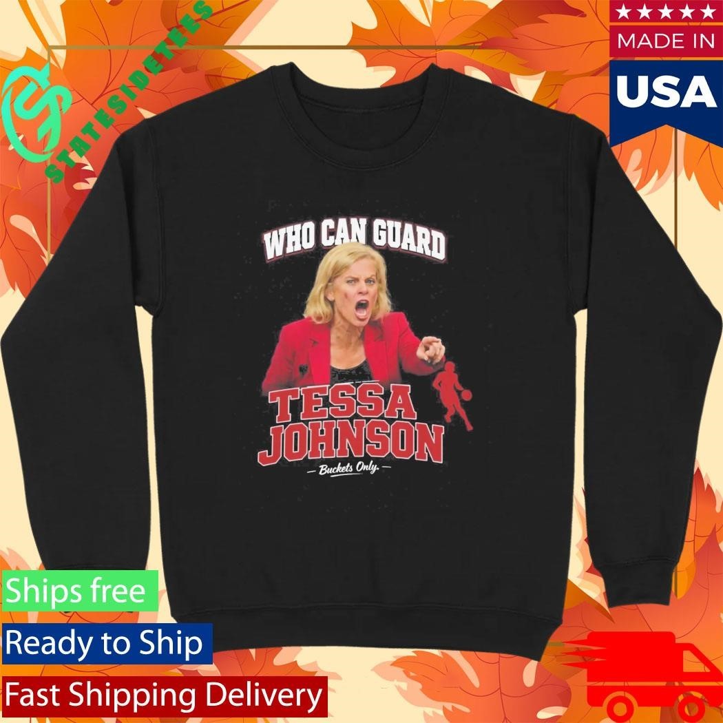Who Can Guard Tessa Johnson Shirt