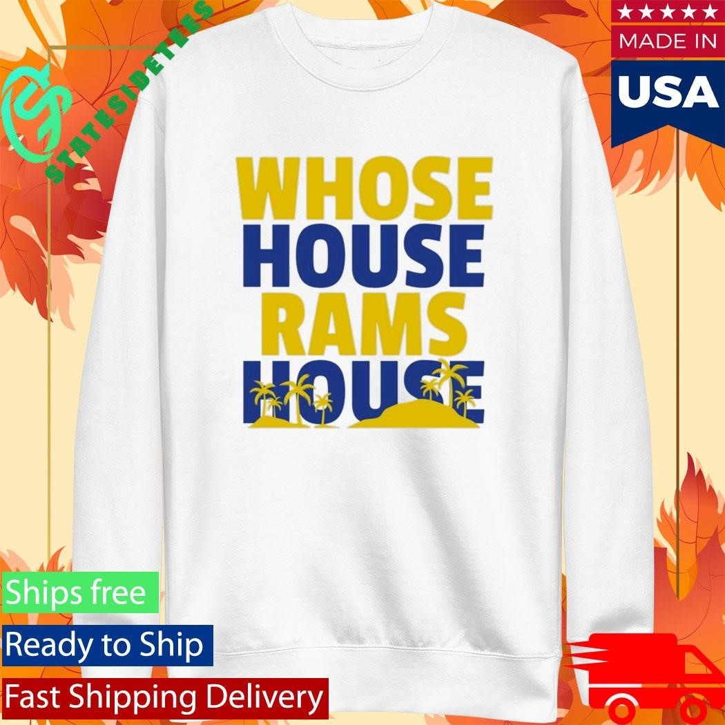 Whose House Rams House Shirt