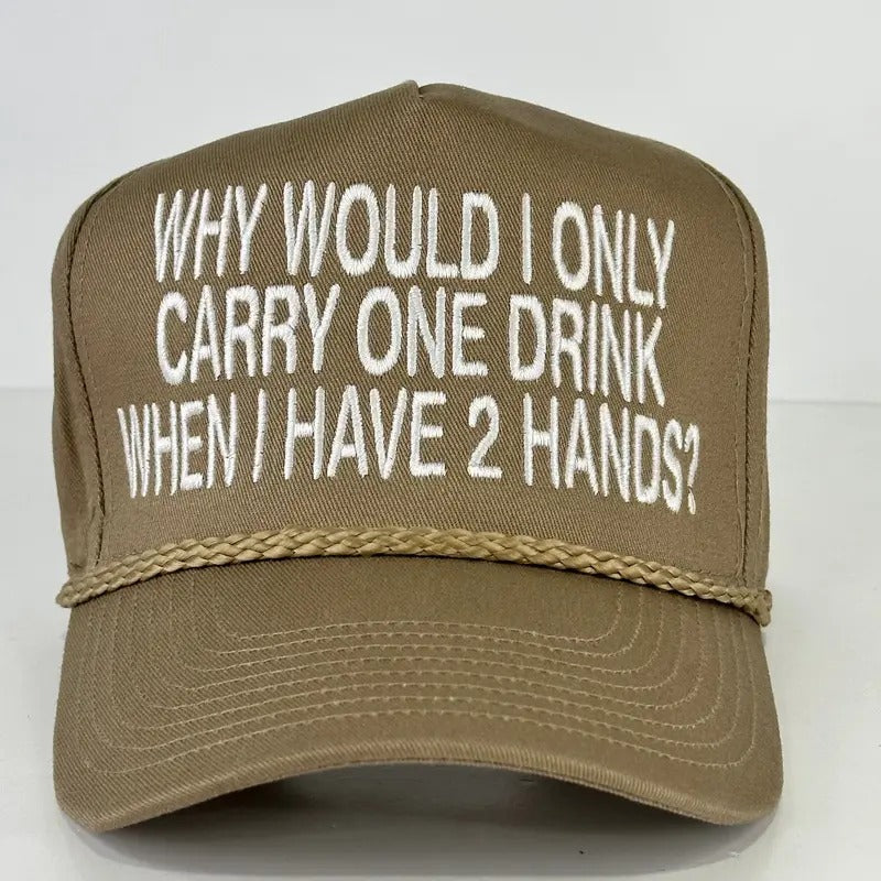 Why would I only carry one drink when I have 2 hands on a tan SnapBack hat cap with rope Collab Cut the Activist Custom...