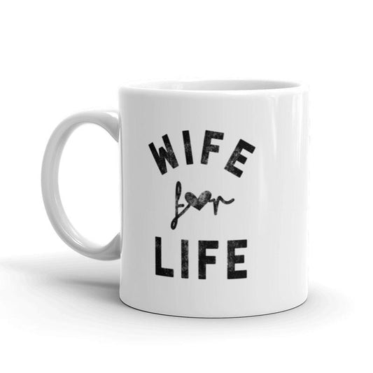 Wife For Life Coffee Mug Cute Relationship Marriage Wedding Ceramic Cup-11oz Funny Coffee Mugs Ceramic Printed Drinkware Cup