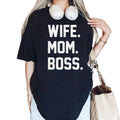 Wife Mom Boss Shirt, Funny Mom T Shirt, Sarcastic Mum Shirt, Gift For Wife From Husband, Mothers Day Gift, Unisex Short Sleeve Tee, Crewneck Top