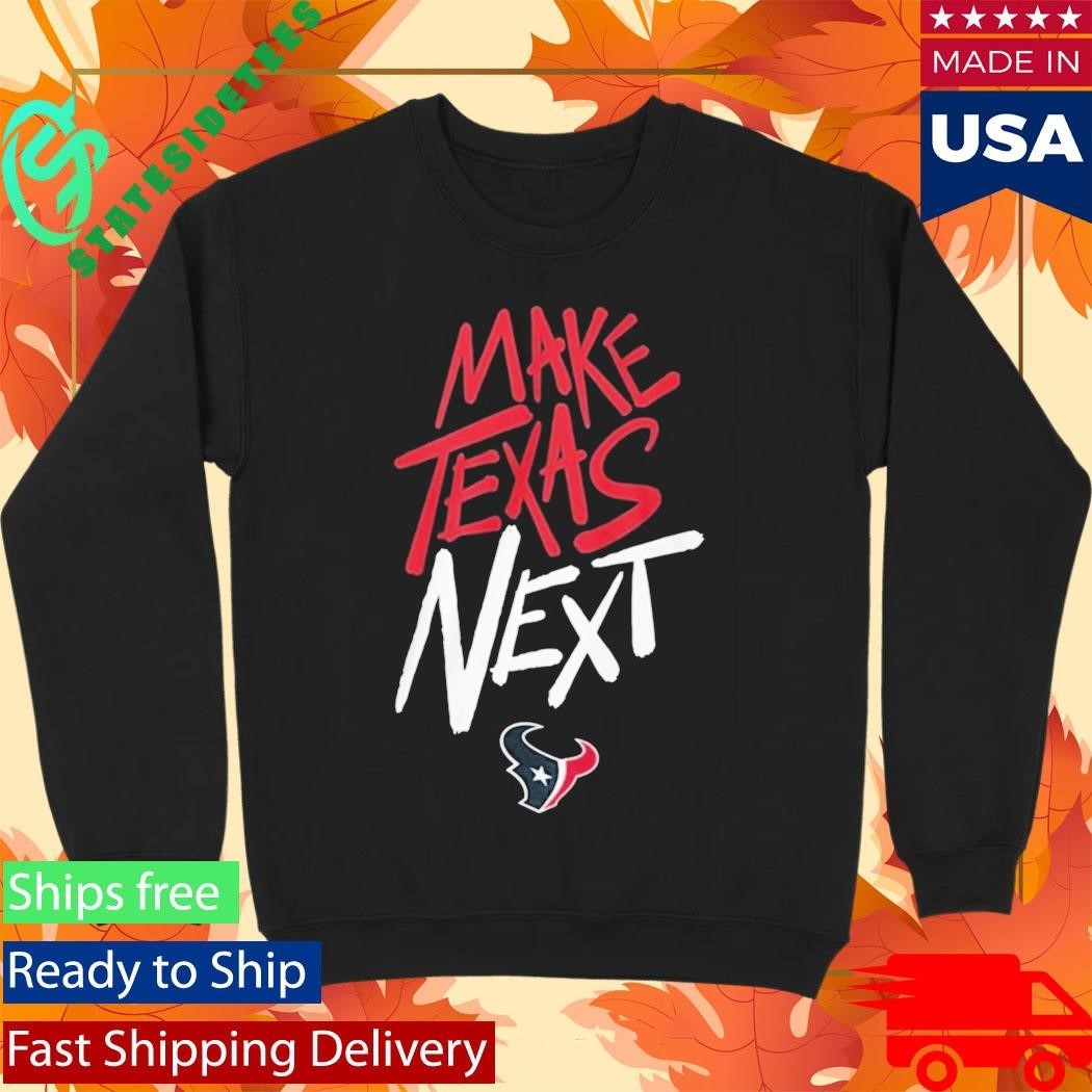 Will Anderson Jr Texans Make Texas Next Shirt