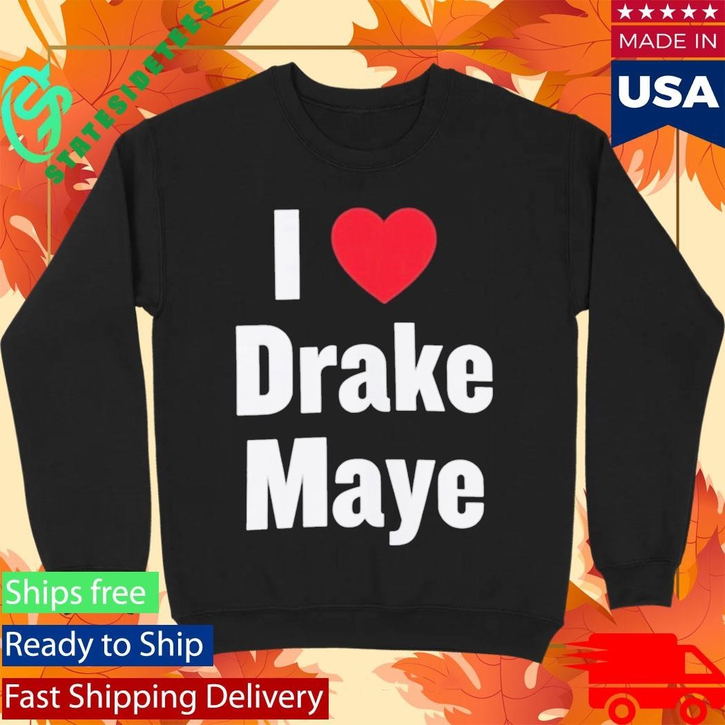 Will Campbell I Love Drake Maye Shirt