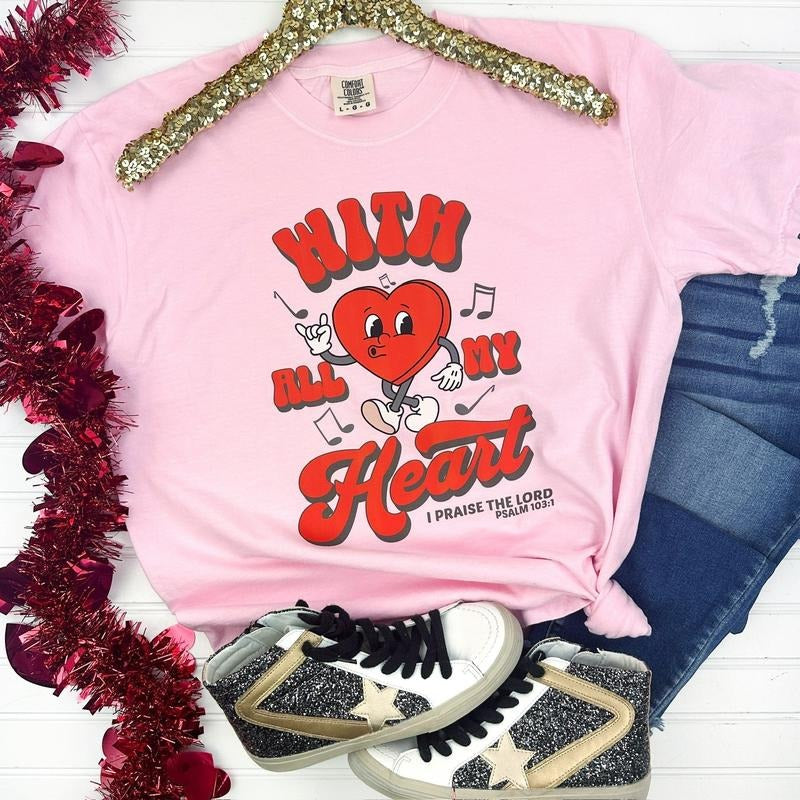 With All My Heart Comfort Colors T-Shirt Hoodie, Sweatshirt | DripVista.com