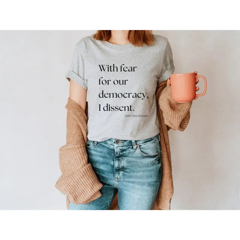 With Fear for Our Democracy I Dissent Shirt - Justice Sonia Sotomayor Quote Tshirt Hoodie, Sweatshirt | DripVista.com