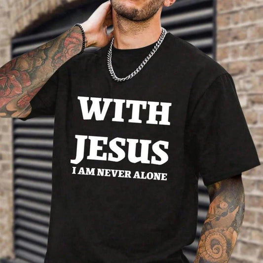 With Jesus I am Never Alone T-Shirt Casual Style Crew Neck Short Sleeve T-Shirt Tops Trendy for Unisex, Perfect Gift