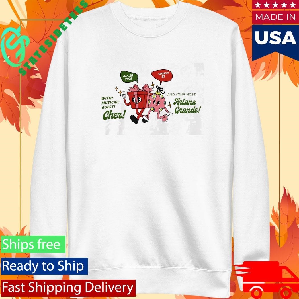 With Musical Guest Cher And Your Host Ariana Grande Shirt