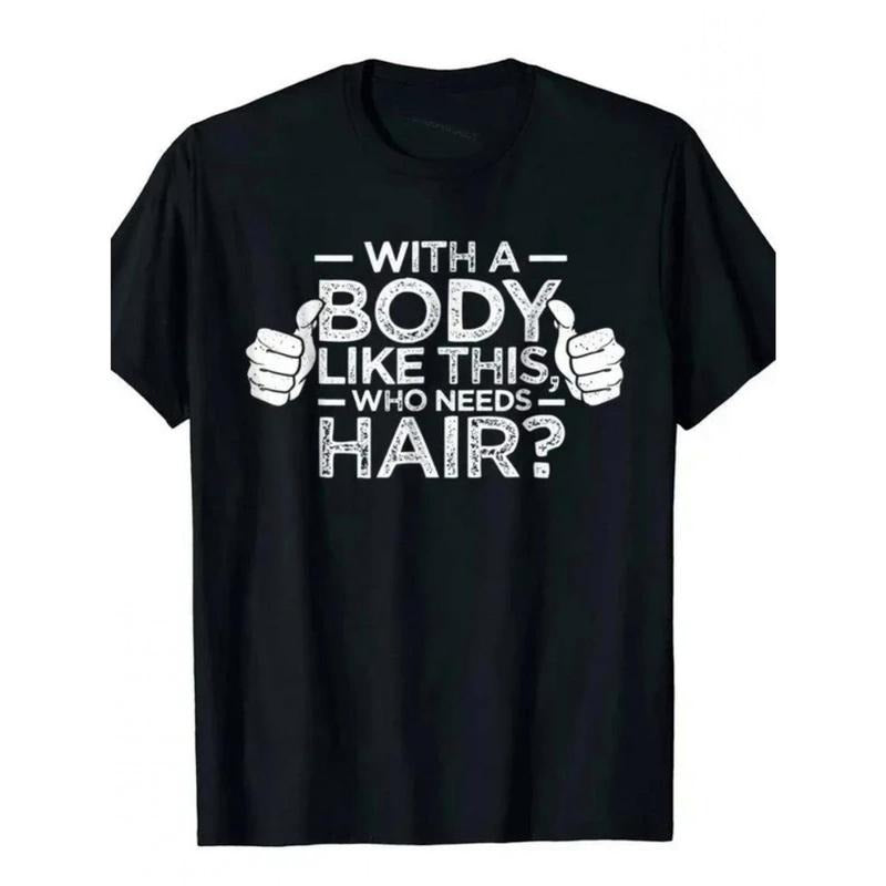 With Such a Figure, Who Needs Hair? T-shirt Printed with the Word "Man", Bald Gift, Casual T-shirt, Outdoor New, Funny...