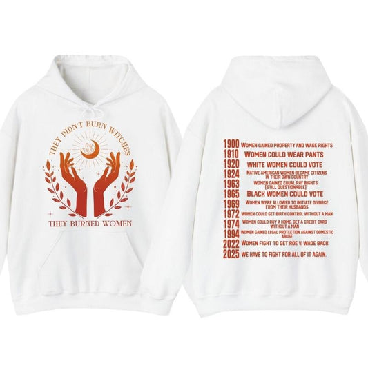 Women's Rights Shirt 2025 T-Shirt, Hoodie - They Didn't Burn Witches They Burned Women Graphic Tee, We Have To Fight For All Of It Again, Witchy Feminist Hoodie, Witchy Shirt, Equality Shirt Trendy Summer Tee Womenswear Adjustable