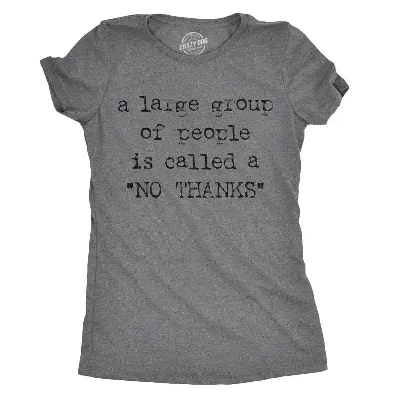 Womens A Large Group Of People Is Called A No Thanks T shirt Sarcastic Humor Tee Funny Womens T Shirts Cute Slimming Top...