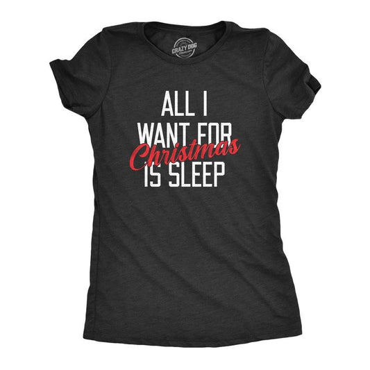 Womens All I Want for Christmas Is Sleep T Shirt Funny Xmas Gift Nap Sleep Tee for Ladies Funny Womens T Shirts Cute Slimming Top Black -