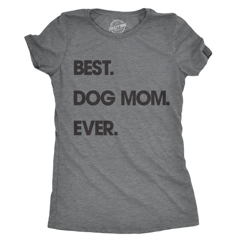 Womens Best Dog Mom Ever T shirt Funny Mothers Day Puppy Lover Gift Hilarious Funny Womens T Shirts Cute Slimming Top...