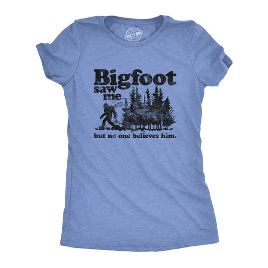 Womens Bigfoot Saw Me But No One Believes Him T Shirt Funny Sasquatch Graphic Novelty Tee Funny Womens T Shirts Cute Slimming Top Light Blue