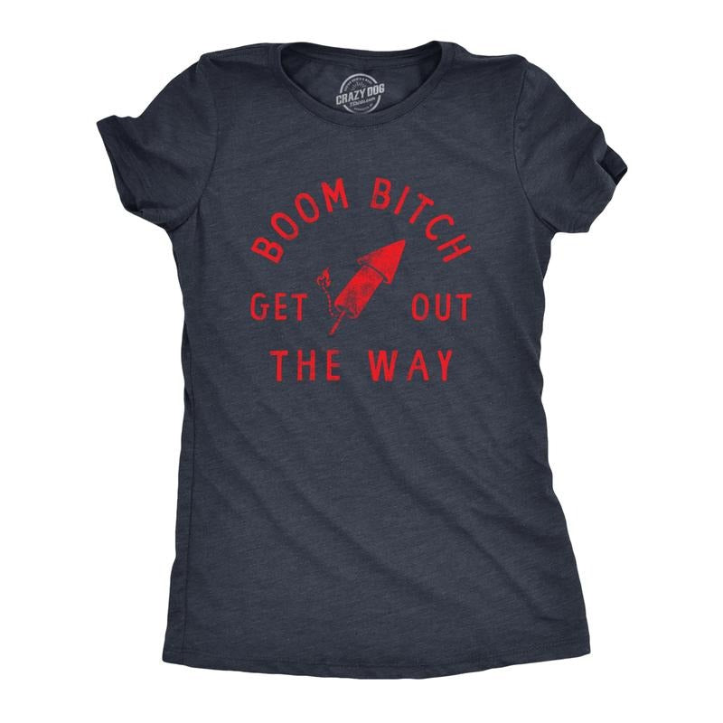 Womens Boom Bitch Get Out The Way T Shirt Funny Sarcastic Fourth Of July Firework Rocket Tee for Ladies Funny Womens T...