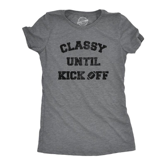 Womens Classy Until Kickoff T Shirt Funny Football Sunday Party Tailgate Big Game Graphic Tee Funny Womens T Shirts Cute Slimming Top Comfortable Soft Womenswear Football Tops for Women Women's Dark Grey