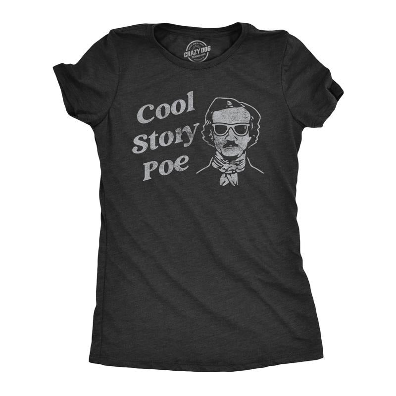 Womens Cool Story Poe T Shirt Funny Arrogant Edgar Allan Poe Tee for Ladies Funny Womens T Shirts Cute Slimming Top...