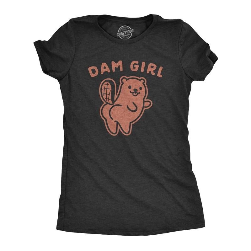 Womens Dam Girl Tshirt Funny Beaver Dam Booty Graphic Novelty Tee Hoodie, Sweatshirt | DripVista.com