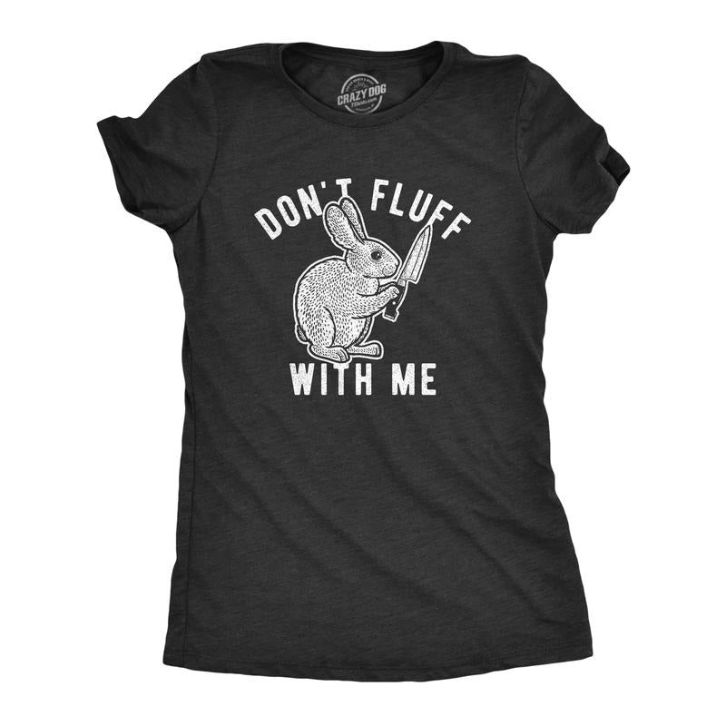 Womens Don't Fluff With Me T Shirt Funny Bunny Rabbit Easter Graphic Novelty Tee Funny Womens T Shirts Cute Slimming Top...