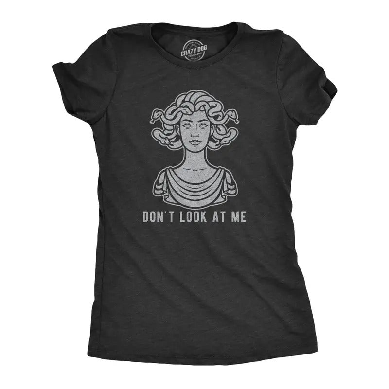 Womens Don't Look At Me Medusa T Shirt Funny Snake Hair Greek Mythology Novelty Tee Funny Womens T Shirts Cute Vintage Fashion T-Shirt Black