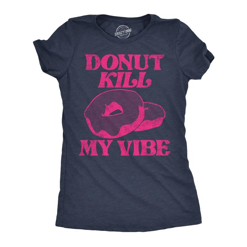 Womens Donut Kill My Vibe Funny T Shirt Sarcastic Donuts Graphic Tee For Ladies Funny Womens T Shirts Cute Slimming Top Comfortable Soft Womenswear Sarcastic Tops for Women Funny Food Top Women's Navy -