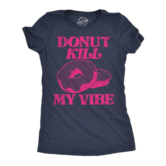 Womens Donut Kill My Vibe Funny T Shirt Sarcastic Donuts Graphic Tee For Ladies Funny Womens T Shirts Cute Slimming Top Comfortable Soft Womenswear Sarcastic Tops for Women Funny Food Top Women's Navy -