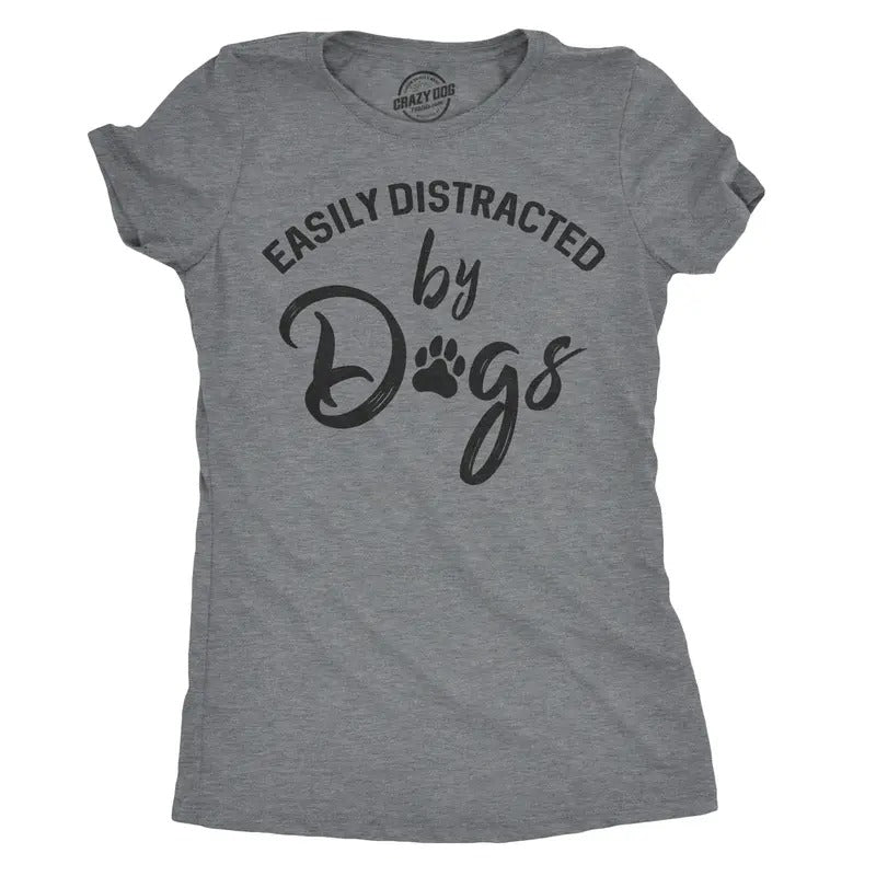 Womens Easily Distracted By Dogs T shirt Funny Graphic Dog Mom Lover Cute Gift Funny Womens T Shirts Cute Slimming Top...