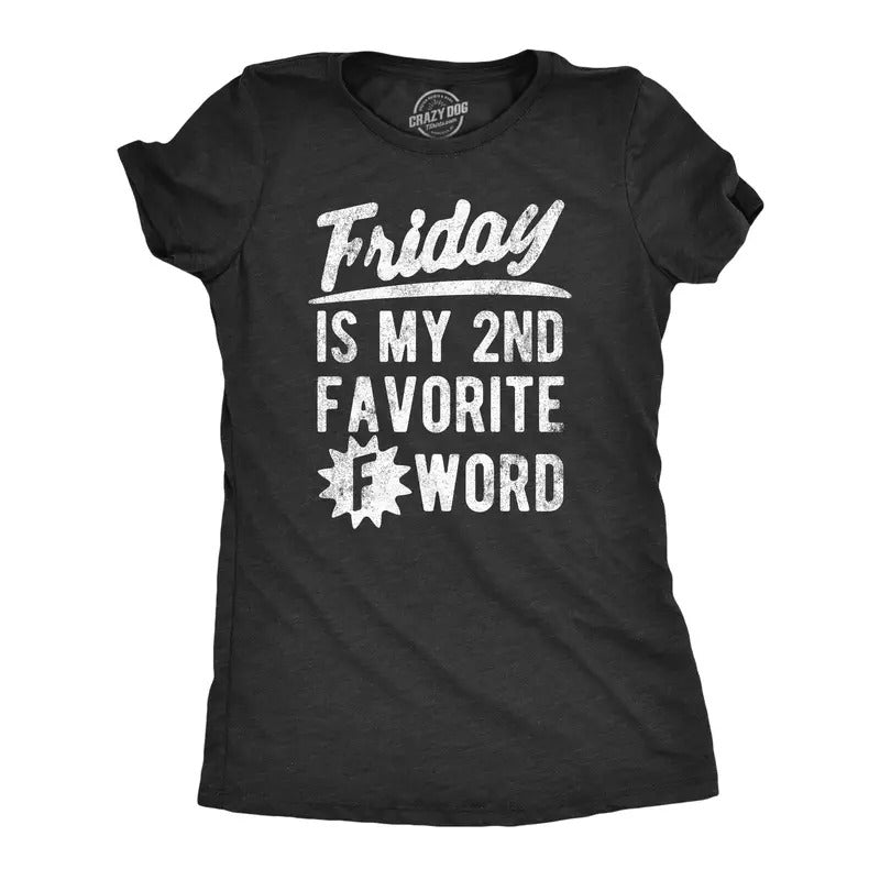 Womens Friday Is My Second Favorite F Word T Shirt Funny Swearing Cursing Weekend Lovers Tee For Ladies Funny Womens T...