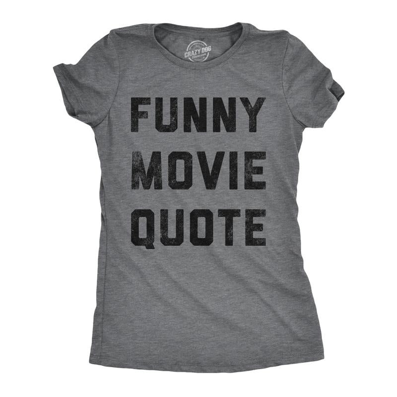 Womens Funny Movie Quote T Shirt Hilarious Movies Lovers Joke Tee for Ladies Funny Womens T Shirts Cute Slimming Top...