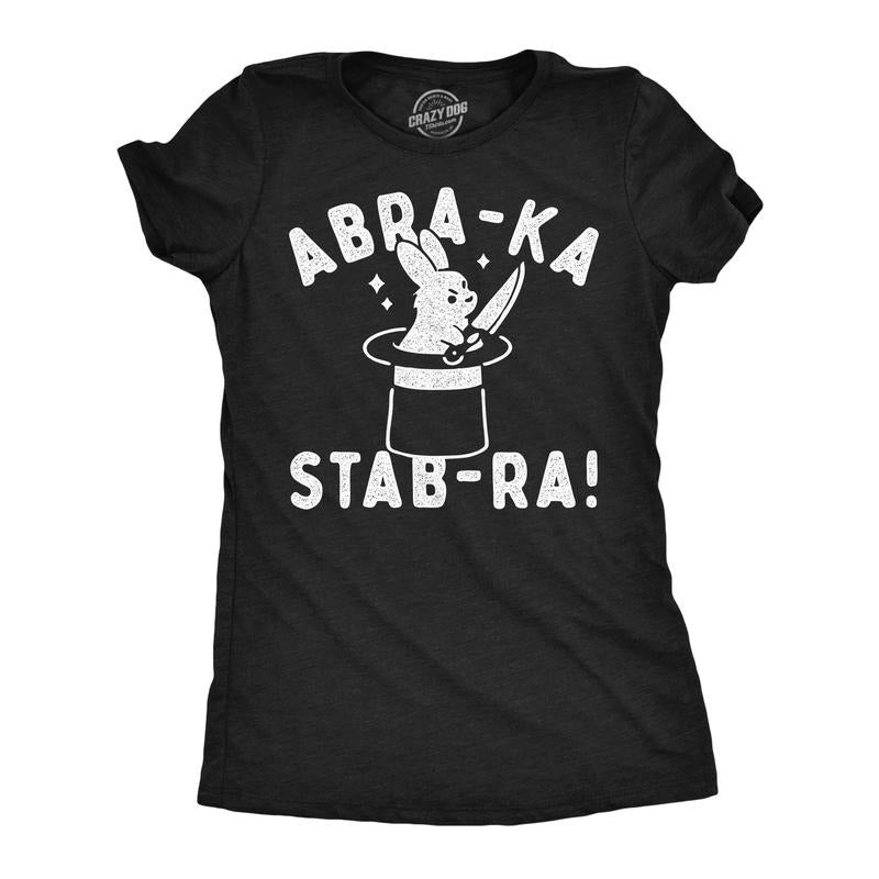 Womens Funny T Shirts Abra Ka Stab Ra Sarcastic Magic Graphic Novelty Tee For Ladies Funny Womens T Shirts Cute Slimming...
