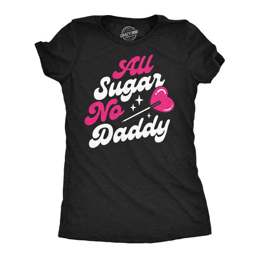 Womens Funny T Shirts All Sugar No Daddy Sarcastic Graphic Novelty Tee For Ladies Funny Womens T Shirts Cute Slimming Top Comfortable Soft Womenswear Funny Sarcastic Top Women's Novelty Tees Black -