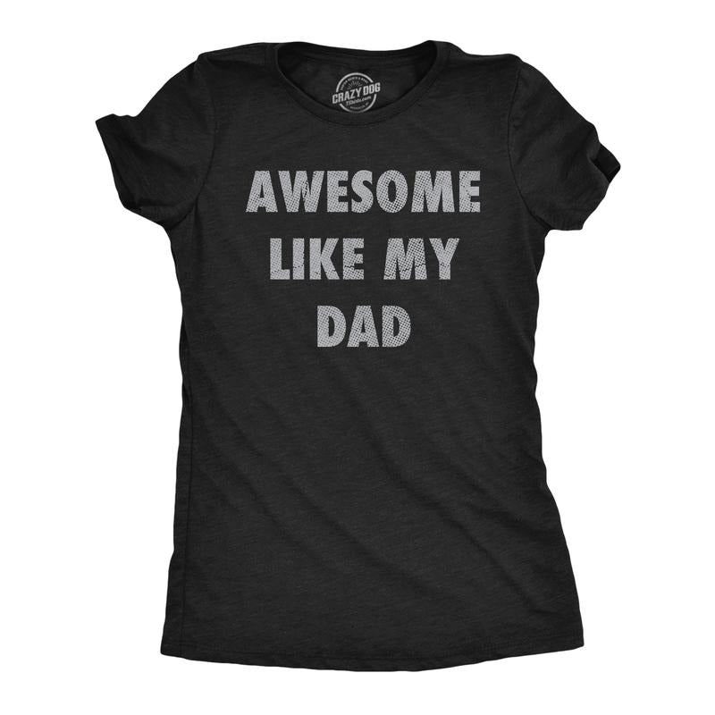 Womens Funny T Shirts Awesome Like My Dad Sarcastic Fathers Lovers Graphic Novelty Tee for Ladies Funny Womens T Shirts...