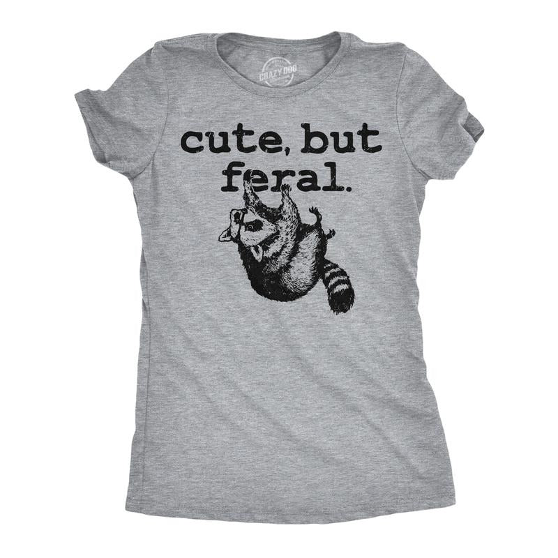 Womens Funny T Shirts Cute But Feral Sarcastic Raccoon Graphic Novelty Tee for Ladies Funny Womens T Shirts Cute Slimming Top Comfortable Soft Womenswear Sarcastic Tops for Women Funny Animal Top Light Grey