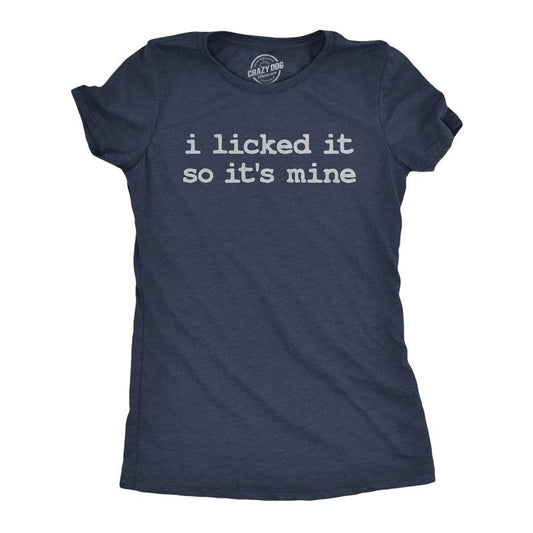 Womens Funny T Shirts I Licked It So Its Mine Sarcastic Graphic Tee For Ladies Funny Womens T Shirts Cute Slimming Top Comfortable Soft Womenswear Funny Adult Humor Top Women's Novelty Tees Navy - I